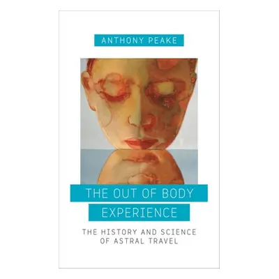 Out of Body Experience - Peake, Anthony