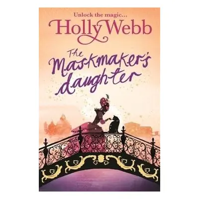 Magical Venice story: The Maskmaker's Daughter - Webb, Holly