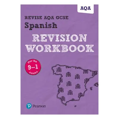 Pearson REVISE AQA GCSE (9-1) Spanish Revision Workbook: For 2024 and 2025 assessments and exams