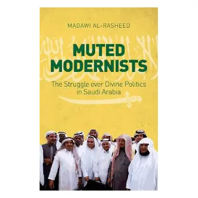 Muted Modernists - Al-Rasheed, Madawi