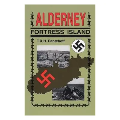 Alderney: Fortress Island - Pantcheff, T X H