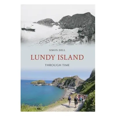 Lundy Island Through Time - Dell, Simon