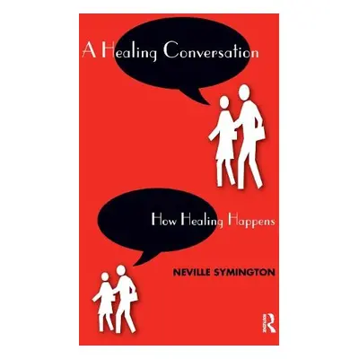 Healing Conversation - Symington, Neville