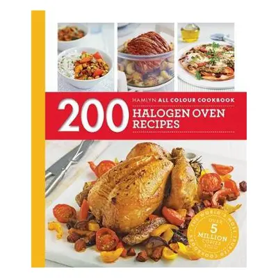 Hamlyn All Colour Cookery: 200 Halogen Oven Recipes - Madden, Maryanne