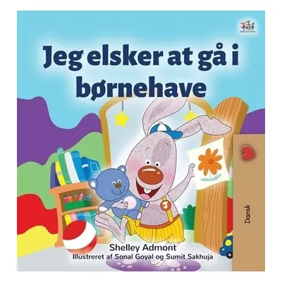 I Love to Go to Daycare (Danish Book for Kids) - Admont, Shelley a Books, Kidkiddos