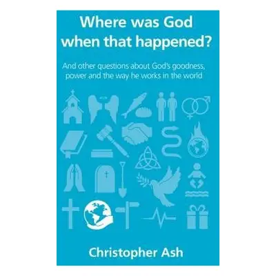 Where was God when that happened? - Ash, Christopher