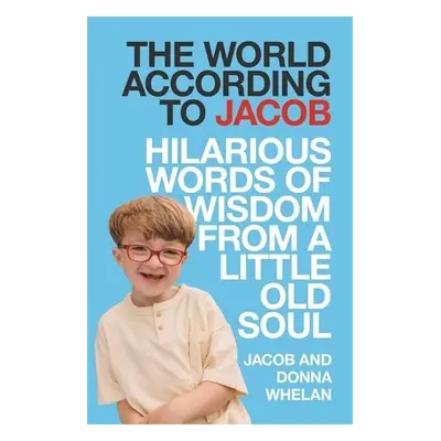 World According to Jacob - Whelan, Jacob and Donna a Whelan, Jacob a Whelan, Donna