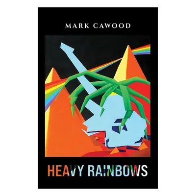 Heavy Rainbows - Cawood, Mark