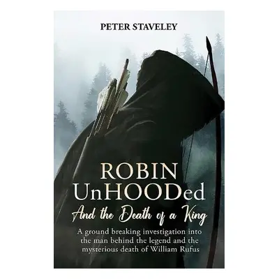 Robin Unhooded - Staveley, Peter