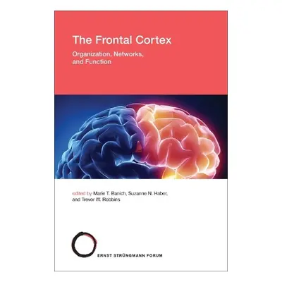 Frontal Cortex - Banich, Marie T. a Haber, Suzanne N.