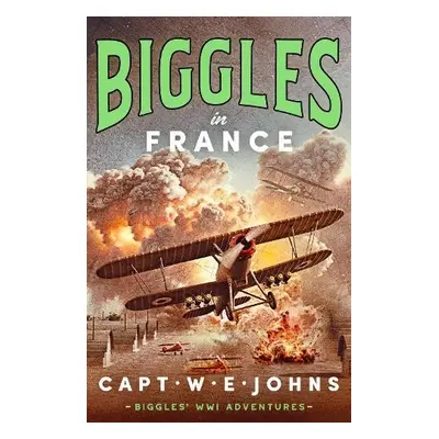 Biggles in France - Johns, Captain W. E.