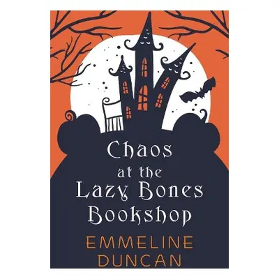 Chaos at the Lazy Bones Bookshop - Duncan, Emmeline