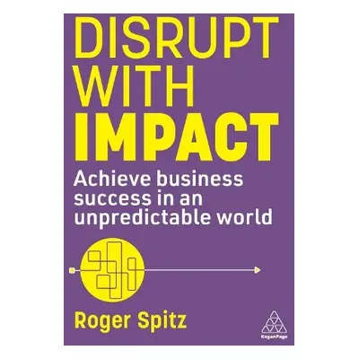 Disrupt With Impact - Spitz, Roger