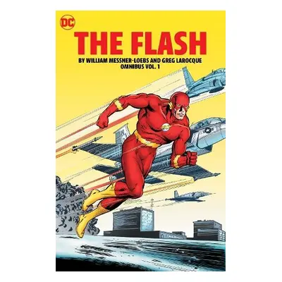 Flash by William Messner Loebs and Greg LaRocque Omnibus Vol. 1 - Loebs, William Messner a Laroc