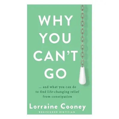 Why You Can't Go - Cooney, Lorraine