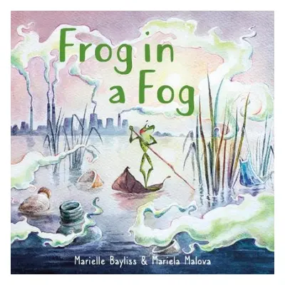 Frog in a Fog - Bayliss, Marielle