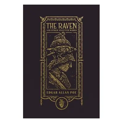 Raven and Other Selected Works (The Gothic Chronicles Collection) - Poe, Edgar Allan