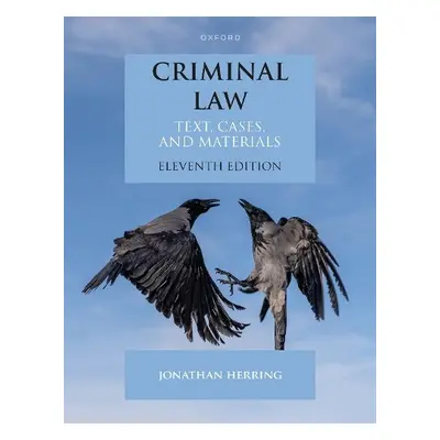 Criminal Law - Herring, Jonathan (Professor of Law, Professor of Law, University of Oxford)