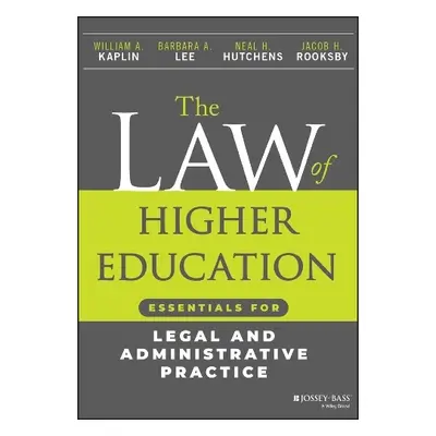 Law of Higher Education - Kaplin, William A. a Lee, Barbara A. (Rutgers University, Piscataway, 