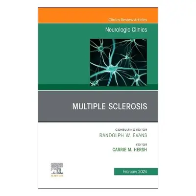 Multiple Sclerosis, An Issue of Neurologic Clinics