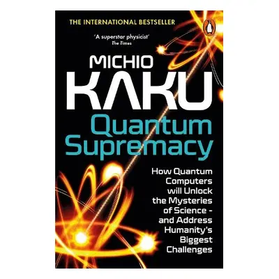 Quantum Supremacy - Kaku, Michio