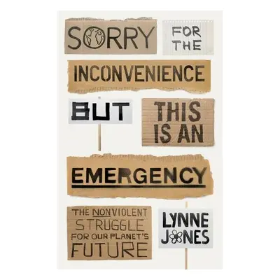 Sorry for the Inconvenience But This Is an Emergency - Jones, Lynne