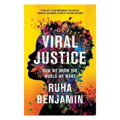 Viral Justice - Benjamin, Ruha