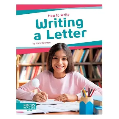 How to Write: Writing a Letter - Rebman, Nick