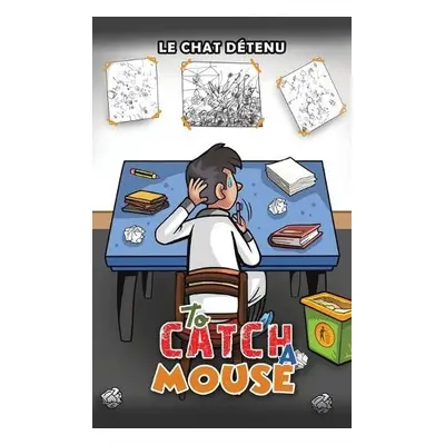 To Catch a Mouse - Detenu, Le Chat