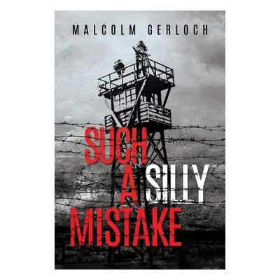 Such a Silly Mistake - Gerloch, Malcolm