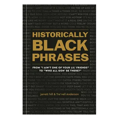 Historically Black Phrases - Hill, Jarrett a Anderson, Tre'vell