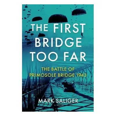 First Bridge Too Far - Saliger, Mark