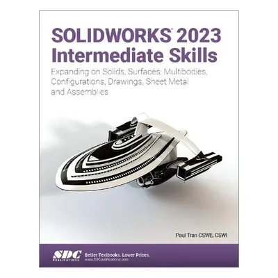 SOLIDWORKS 2023 Intermediate Skills - Tran, Paul