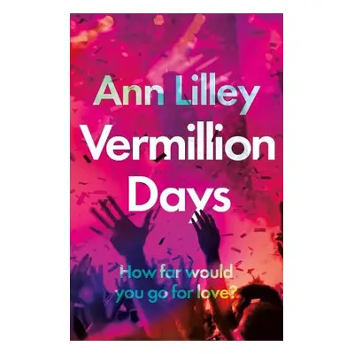 Vermillion Days - Lilley, Ann