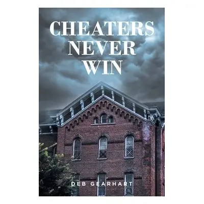 Cheaters Never Win - Gearhart, Deb