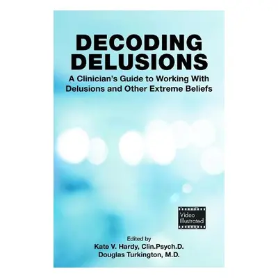 Decoding Delusions