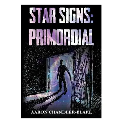 Star Signs: Primordial - Chandler-Blake, Aaron