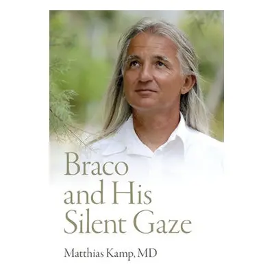 Braco and His Silent Gaze - MD, Matthias Kamp,