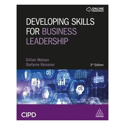 Developing Skills for Business Leadership - Watson, Gillian a Reissner, Stefanie