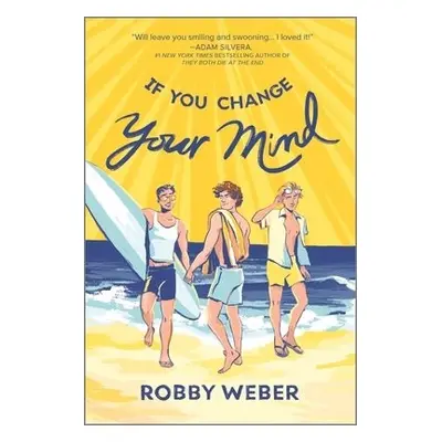 If You Change Your Mind - Weber, Robby