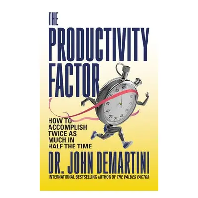 Productivity Factor - Demartini, Dr. John