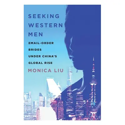 Seeking Western Men - Liu, Monica