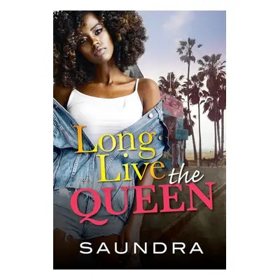 Long Live the Queen - Saundra