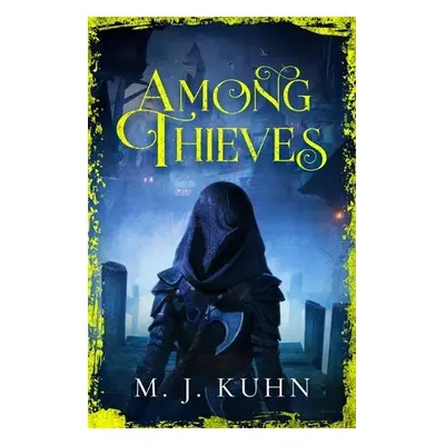 Among Thieves - Kuhn, M.J.