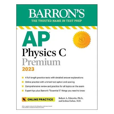 AP Physics C Premium, 2023: 4 Practice Tests + Comprehensive Review + Online Practice - Pelcovit