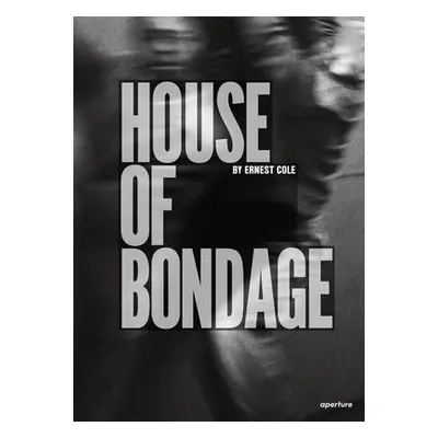 Ernest Cole: House of Bondage