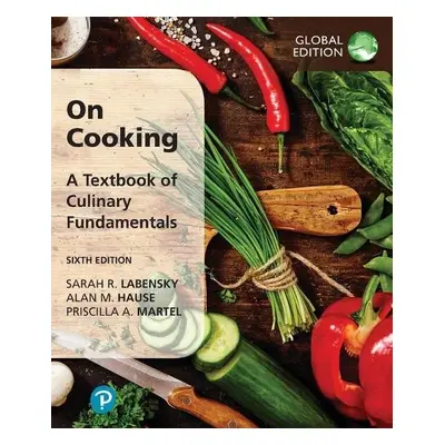 On Cooking: A Textbook of Culinary Fundamentals, Global Edition - Labensky, Sarah a Hause, Alan 