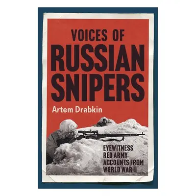 Voices of Russian Snipers - Drabkin, Artem