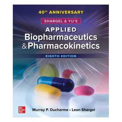 Shargel and Yu's Applied Biopharmaceutics a Pharmacokinetics - Ducharme, Murray P. a Shargel, Le