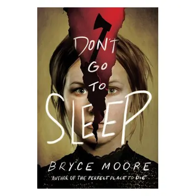 Don't Go to Sleep - Moore, Bryce